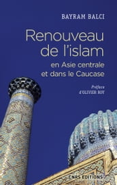 Renouveau de l islam en Asie centrale et dans le Caucase