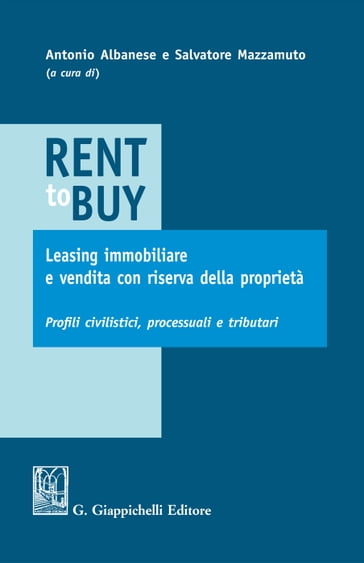 Rent to buy, leasing immobiliare e vendita con riserva della proprietà - Andrea Nicolussi - Enrico Avv. Labella - Salvatore Mazzamuto