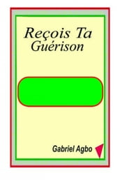 Reçois Ta Guérison