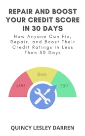 Repair and Boost Your Credit Score in 30 Days