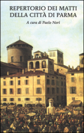 Repertorio dei matti della città di Parma