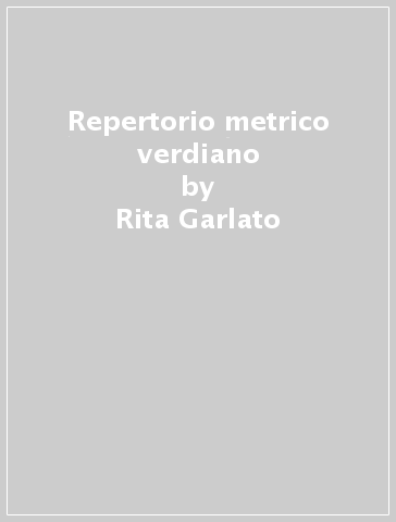 Repertorio metrico verdiano - Rita Garlato