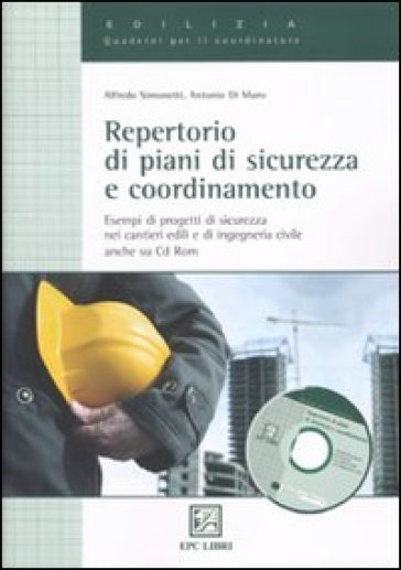 Repertorio di piani di sicurezza e coordinamento - Antonio Di Muro - Alfredo Simonetti