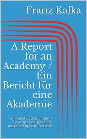 A Report for an Academy / Ein Bericht für eine Akademie