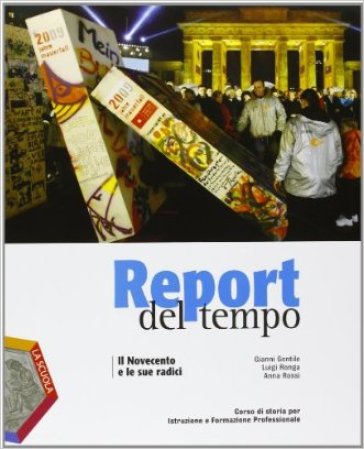 Report del tempo. Per gli Ist. professionali. Con espansione online - Gianni Gentile - Luigi Ronga - Anna Carla Rossi