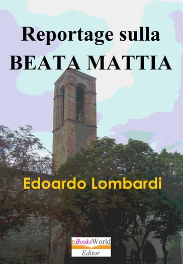 Reportage sulla Beata Mattia - Edoardo Lombardi