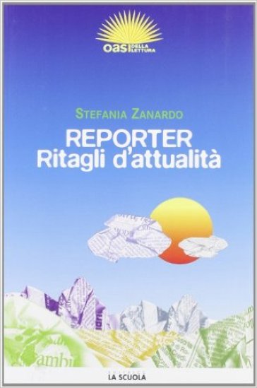 Reporter. Ritagli d'attualità - Stefania Zanardo