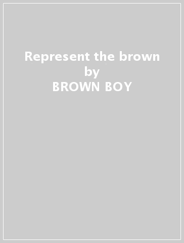 Represent the brown - BROWN BOY