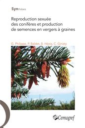 Reproduction sexuée des conifères et production de semences en vergers à graines