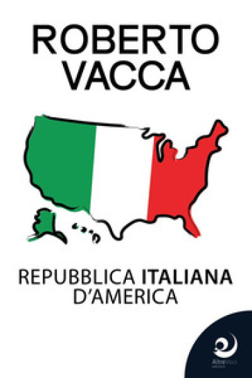 Repubblica Italiana d'America - Roberto Vacca