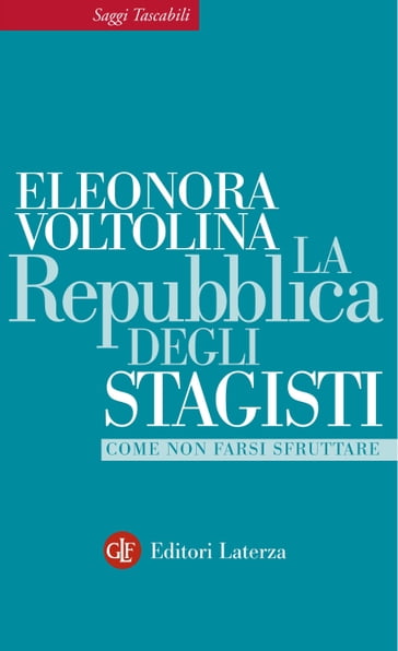 La Repubblica degli stagisti - Eleonora Voltolina