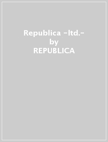 Republica -ltd.- - REPUBLICA