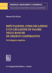 Reputazione, comunicazione e co-creazione di valore nelle banche di credito cooperativo. Un