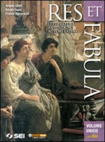 Res et fabula. Per le Scuole superiori. Con DVD - Angelo Diotti - Sergio Dossi - Franco Signoracci