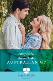 Rescued By The Australian Gp (Mills & Boon Medical)