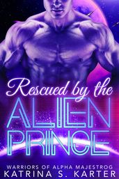 Rescued by the Alien Prince