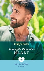 Rescuing The Paramedic s Heart (Mills & Boon Medical) (Bondi Beach Medics, Book 1)