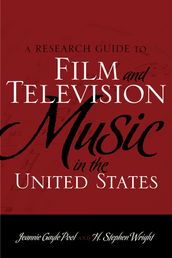 A Research Guide to Film and Television Music in the United States