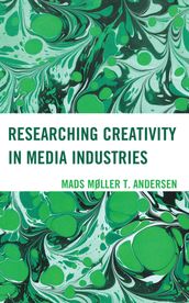 Researching Creativity in Media Industries