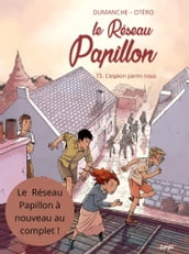 Le Réseau Papillon - Tome 5 - L espion parmi nous