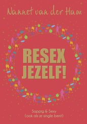 Resex Jezelf! Sappig & Sexy - Ook als je single bent