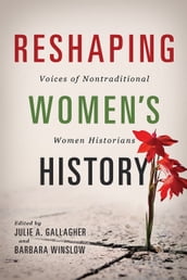 Reshaping Women s History