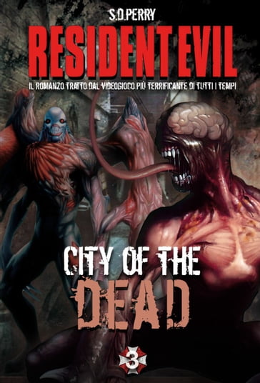 Resident Evil - Book 3 - City of the Dead - S.D. Perry