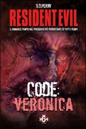 Resident Evil. Code: Veronica - S. D. Perry