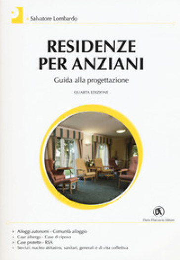 Residenze per anziani. Guida alla progettazione - Salvatore Lombardo