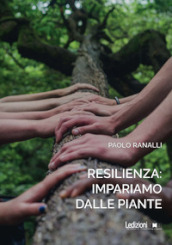 Resilienza: impariamo dalle piante