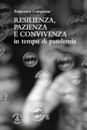 Resilienza, pazienza e convivenza in tempo di pandemia