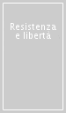 Resistenza e libertà