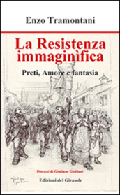 La Resistenza immaginifica. Preti, amore e fantasia