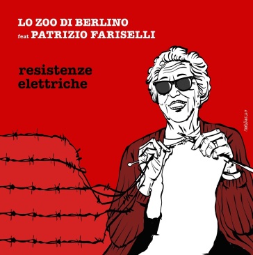 Resistenze elettriche (feat patriziofari - LO ZOO DI BERLINO