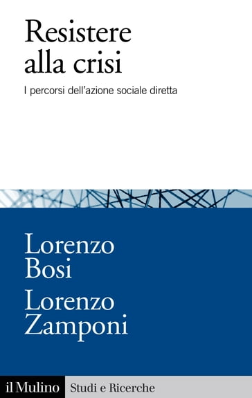 Resistere alla crisi - Lorenzo Bosi - Lorenzo Zamponi