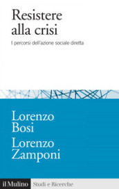 Resistere alla crisi. I percorsi dell azione sociale diretta