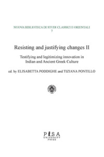 Resisting and justifying changes. How to make the new acceptable in the Ancient, Medieval...