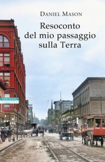 Resoconto del mio passaggio sulla Terra - Daniel Mason