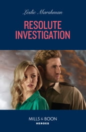 Resolute Investigation (The Protectors of Boone County, Texas, Book 3) (Mills & Boon Heroes)