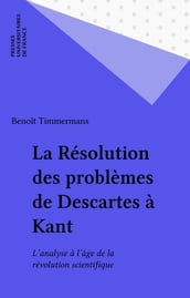 La Résolution des problèmes de Descartes à Kant