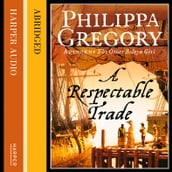 A Respectable Trade: The gripping historical novel from the bestselling author of The Other Boleyn Girl