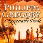 A Respectable Trade: The gripping historical novel from the bestselling author of The Other Boleyn Girl