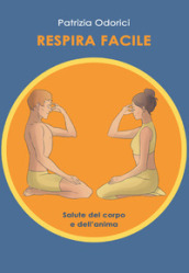 Respira facile. Salute del corpo e dell anima