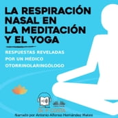 La Respiración Nasal En La Meditación Y El Yoga