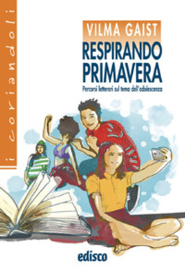 Respirando primavera. Percorsi letterari sul tema dell'adolescenza. Per la Scuola media. Con e-book. Con espansione online - Vilma Gaist