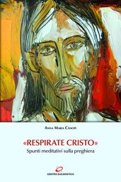 «Respirate Cristo»