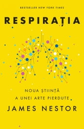 Respiratia. O noua stiinta a unei arte pierdute