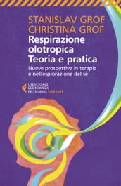 Respirazione olotropica. Teoria e pratica