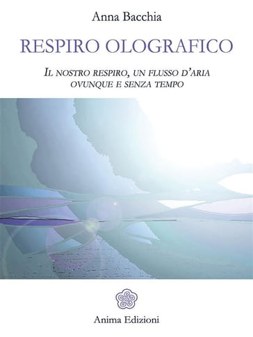 Respiro Olografico - Anna Bacchia