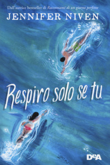 Respiro solo se tu - Jennifer Niven